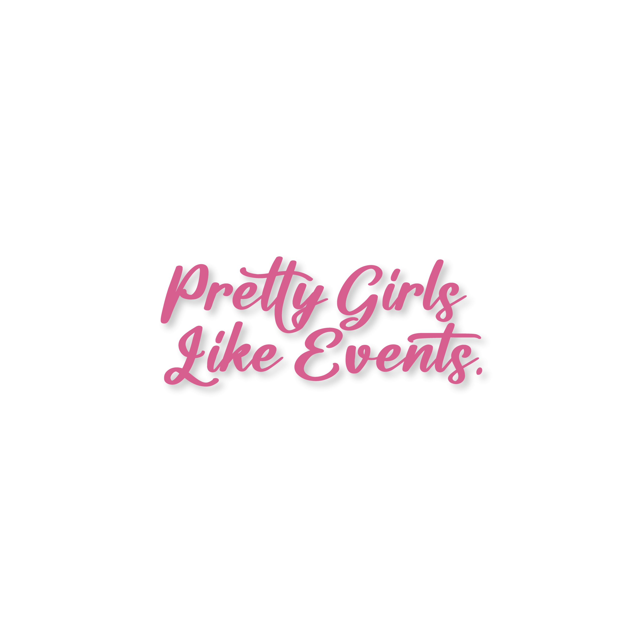 Pretty Girls Like Events